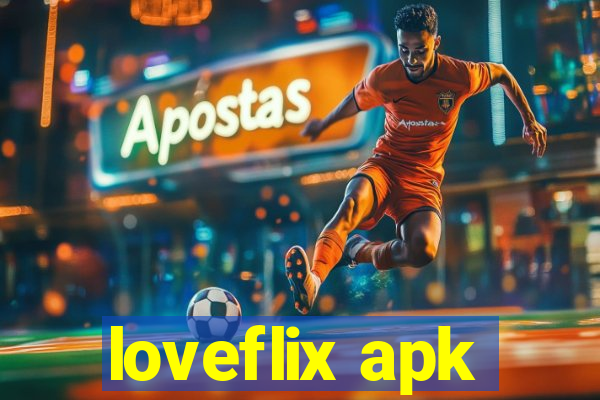 loveflix apk